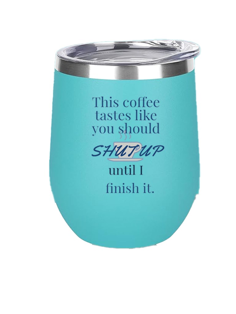 12oz Stainless Steel Wine Tumbler - 6 Feet of Dirt