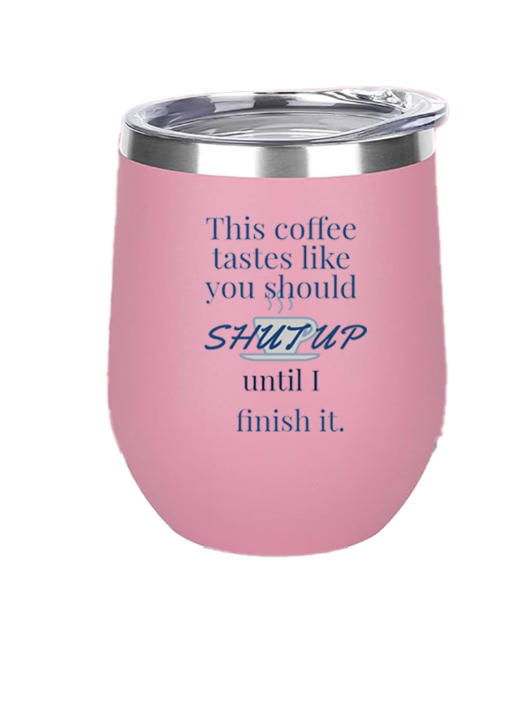 12oz Stainless Steel Wine Tumbler - 6 Feet of Dirt