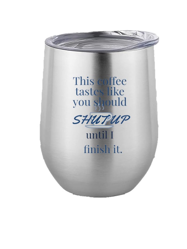 12oz Stainless Steel Wine Tumbler - 6 Feet of Dirt