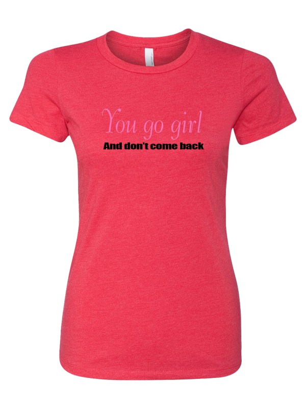 Women's CVC T-Shirt - Go Girl