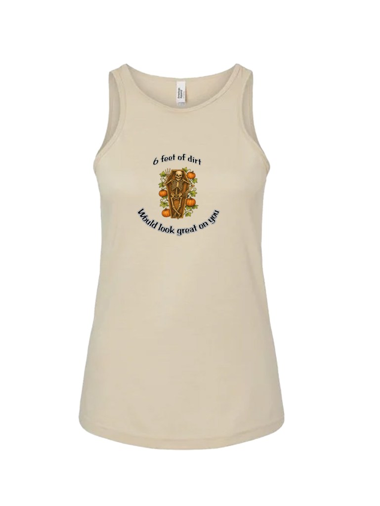 Ladies' CVC Racerback Tank - 6 Feet of Dirt