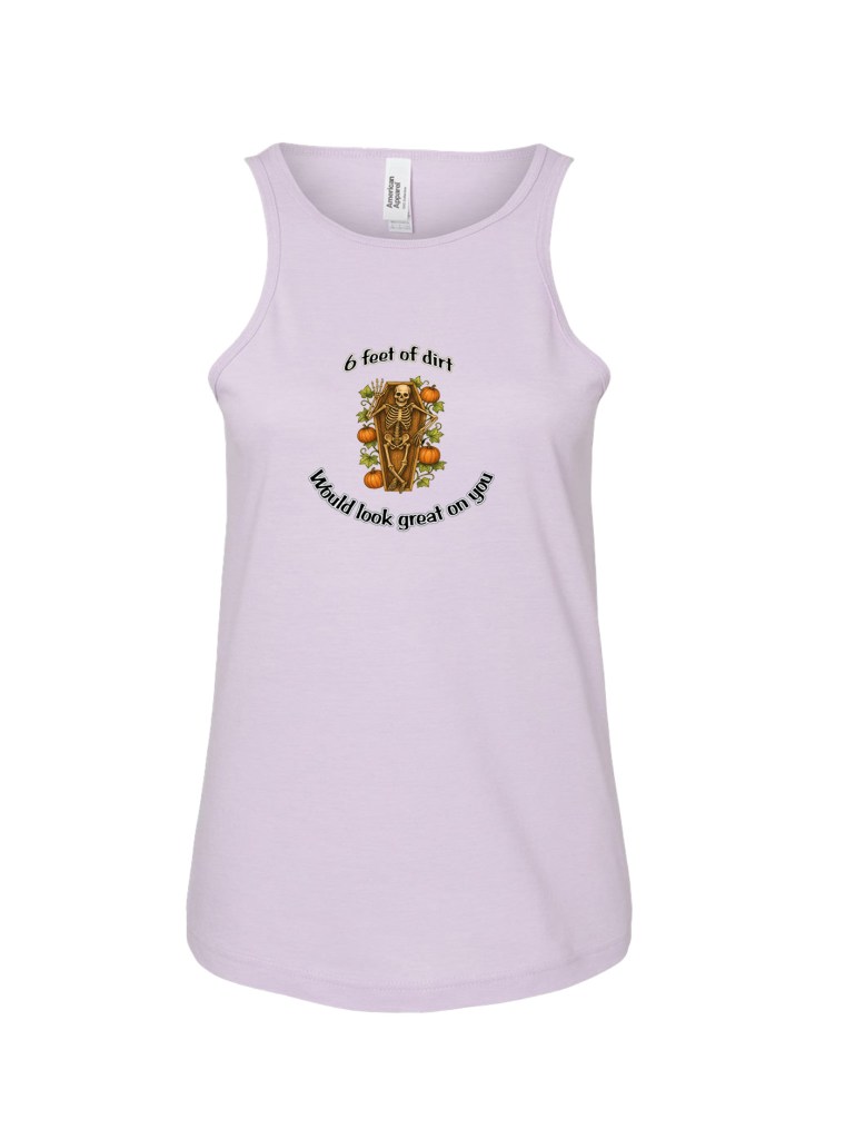 Ladies' CVC Racerback Tank - 6 Feet of Dirt