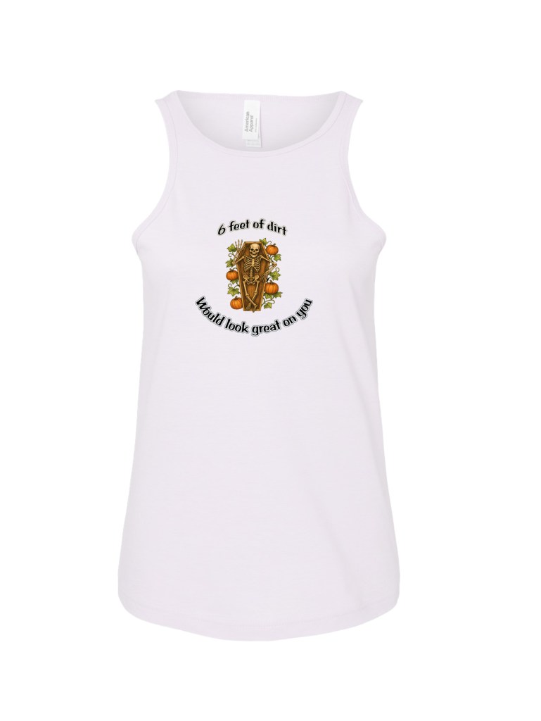 Ladies' CVC Racerback Tank - 6 Feet of Dirt