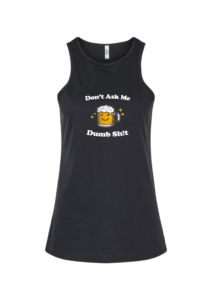 Ladies' CVC Racerback Tank - Dumb Sh!t