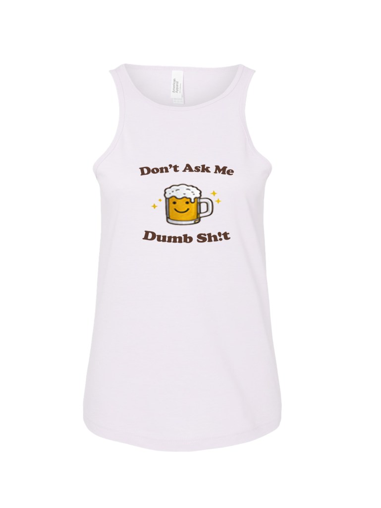 Ladies' CVC Racerback Tank - Dumb Sh!t