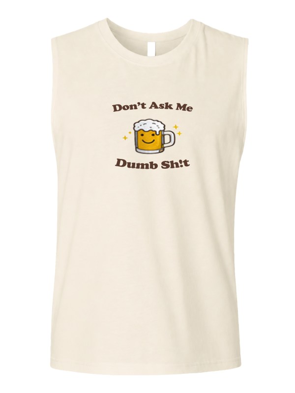 Muscle Tank - Dumb Sh!t