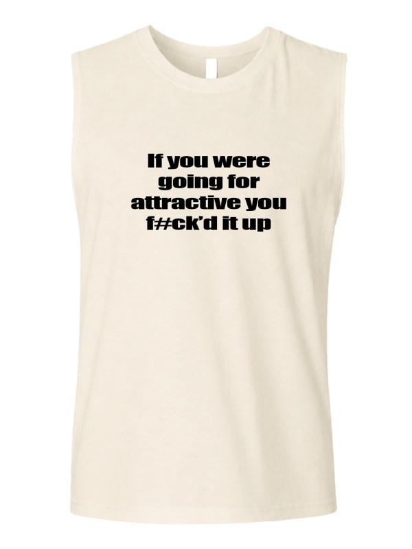 Muscle Tank - F#cked It Up