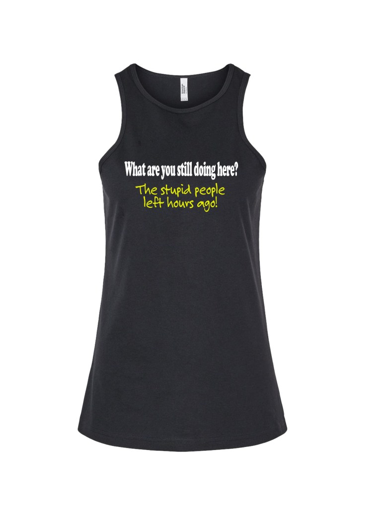 Ladies' CVC Racerback Tank - Stupid People