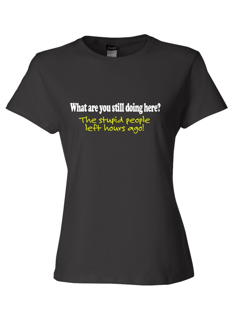 Perfect-T Women's T-Shirt - Stupid People