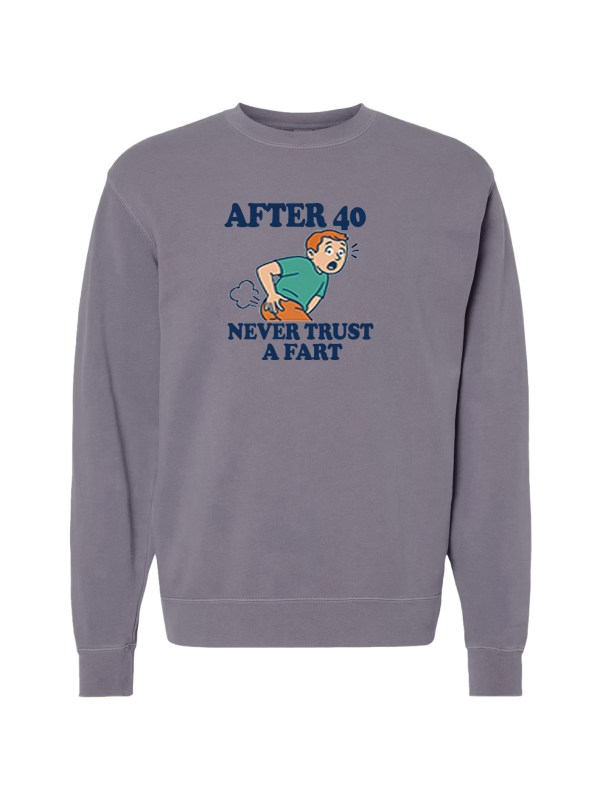 Unisex Pigment Dyed Crew Neck - Trust a Fart