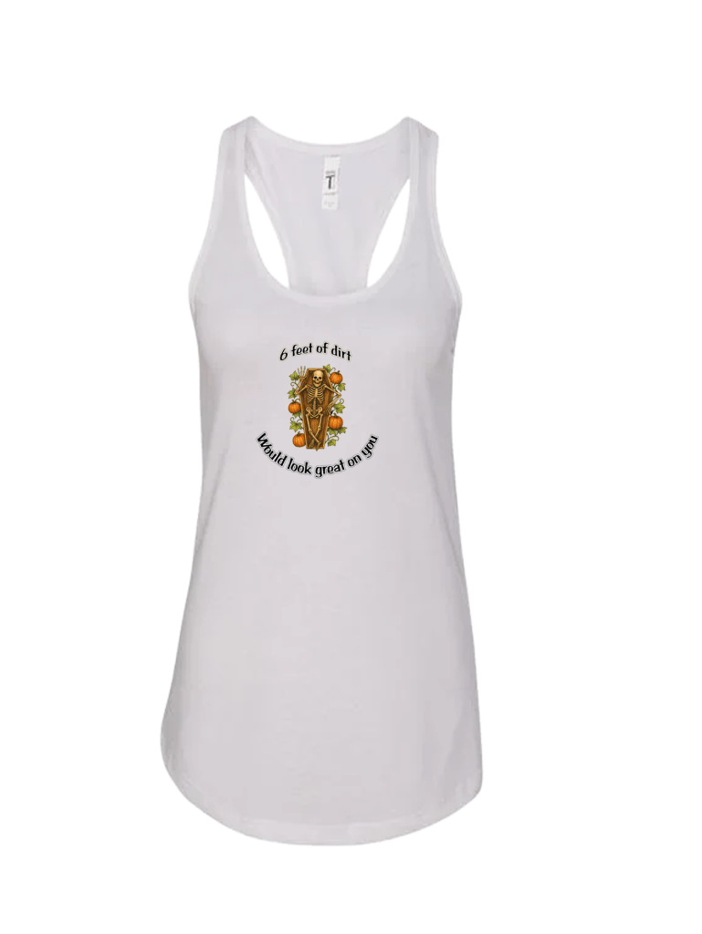 Ladies' Ideal Racerback Tank - 6 Feet of Dirt